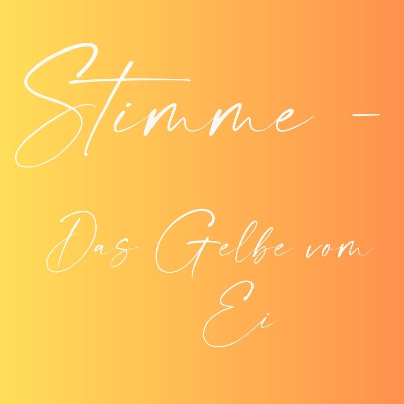 Text Stimme, das Gelbe vom Ei